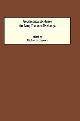 Geochemical Evidence for Long-Distance Exchange - Glascock, Michael D (Editor)