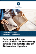 Geochemische und wirtschaftliche Bewertung einiger Pegmatitfelder im Sdwesten Nigerias