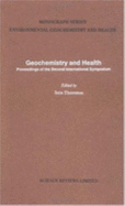 Geochemistry and Health: Proceedings of the Second International Symposium - Thornton, Iain
