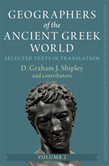 Geographers of the Ancient Greek World: Volume 2: Selected Texts in Translation