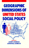 Geographic Dimensions of United States Social Policy - Kodras, Janet E, Dr. (Editor), and Jones, John Paul, III (Editor)