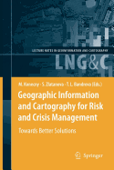 Geographic Information and Cartography for Risk and Crisis Management: Towards Better Solutions