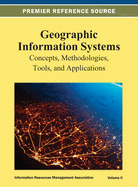 Geographic Information Systems: Concepts, Methodologies, Tools, and Applications Vol 2