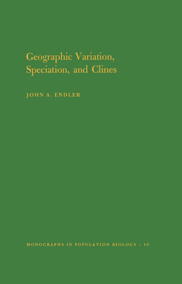 Geographic Variation, Speciation and Clines - Endler, John A