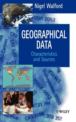 Geographical Data: Characteristics and Sources - Walford, Nigel