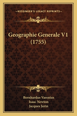 Geographie Generale V1 (1755) - Varenius, Bernhardus, and Newton, Isaac, Sir, and Jurin, Jacques