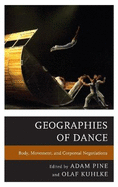 Geographies of Dance: Body, Movement, and Corporeal Negotiations