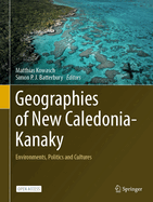 Geographies of New Caledonia-Kanaky: Environments, Politics and Cultures