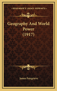 Geography and World Power (1917)