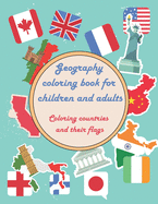 Geography coloring book for children and adults - Coloring countries and their flags: Large fun geography vacation book to learn - 24 pages to color in to learn the alphabet - for kids (boys and girls) 2 to 7 years old - Perfect to give as a gift