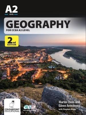 Geography for CCEA A2 Level - Thom, Martin, and Armstrong, Eileen, and Royle, Stephen