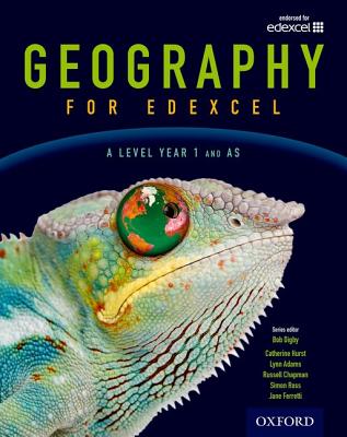 Geography for Edexcel A Level Year 1 and AS Student Book - Digby, Bob, and Adams, Lynn, and Chapman, Russell