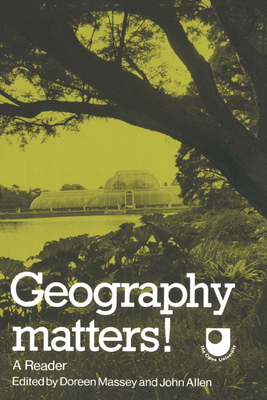 Geography Matters!: A Reader - Massey, Doreen, Ma (Editor), and Allen, John (Editor), and Anderson, James