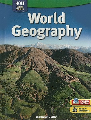 Geography Middle School, World Geography: Student Edition 2009 - Holt Rinehart and Winston (Prepared for publication by)