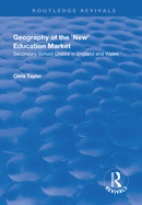 Geography of the 'New' Education Market: Secondary School Choice in England and Wales