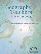 Geography Teachers' Handbook - Bailey, Patrick (Editor), and Fox, Peter (Editor)