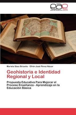 Geohistoria E Identidad Regional y Local - S Ez Brice O, Mariela, and P Rez N Car, Efr N Jos, and Saez Briceno, Mariela