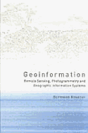 Geoinformation: Remote Sensing, Photogrammetry and Geographic Information Systems, Second Edition