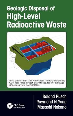 Geologic Disposal of High-Level Radioactive Waste - Pusch, Roland, and N Yong, Raymond, and Nakano, Masashi