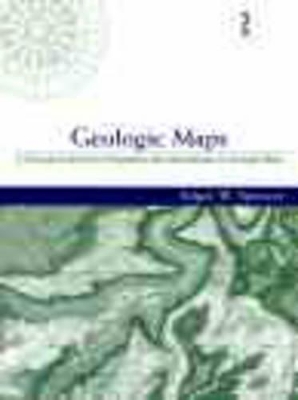 Geologic Maps: A Practical Guide to the Preparation and Interpretation of Geologic Maps - Spencer, Edgar Winston