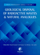 Geological Disposal of Radioactive Wastes and Natural Analogues - Miller, William, and Alexander, R (Editor), and Chapman, N (Editor)