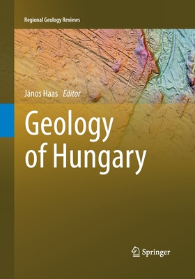 Geology of Hungary - Haas, Jans (Editor)