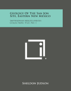 Geology of the San Jon Site, Eastern New Mexico: Smithsonian Miscellaneous Collections, V121, No. 1