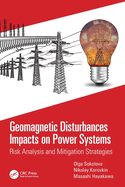 Geomagnetic Disturbances Impacts on Power Systems: Risk Analysis and Mitigation Strategies