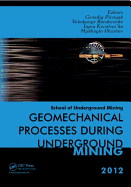 Geomechanical Processes During Underground Mining: School of Underground Mining 2012