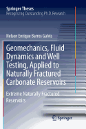 Geomechanics, Fluid Dynamics and Well Testing, Applied to Naturally Fractured Carbonate Reservoirs: Extreme Naturally Fractured Reservoirs