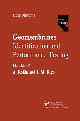 Geomembranes - Identification and Performance Testing - Rigo, J.M. (Editor), and Rollin, A.L. (Editor)