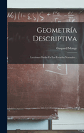 Geometr?a Descriptiva: Lecciones Dadas En Las Escuelas Normales...