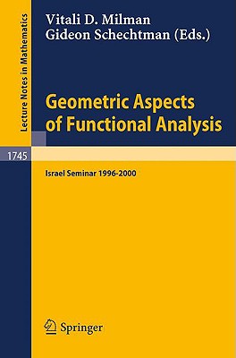 Geometric Aspects of Functional Analysis: Israel Seminar 1996-2000 - Milman, V D (Editor), and Schechtman, G (Editor)