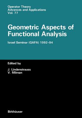 Geometric Aspects of Functional Analysis: Israel Seminar (Gafa) 1992-94 - Lindenstrauss, Joram (Editor), and Milman, Vitali (Editor)