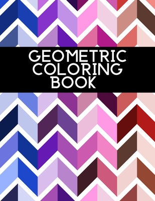 Geometric Coloring Book: For Adults Relaxation - Press, Mmg