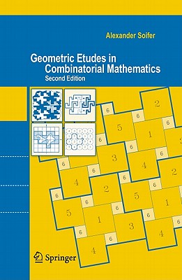 Geometric Etudes in Combinatorial Mathematics - Soifer, Alexander