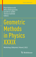 Geometric Methods in Physics XXXIX: Workshop, Bialystok, Poland, 2022