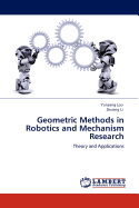 Geometric Methods in Robotics and Mechanism Research