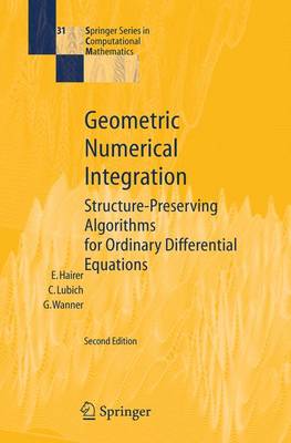 Geometric Numerical Integration: Structure-Preserving Algorithms for Ordinary Differential Equations - Hairer, Ernst, and Lubich, Christian, and Wanner, Gerhard, Dr.