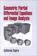 Geometric Partial Differential Equations and Image Analysis - Sapiro, Guillermo