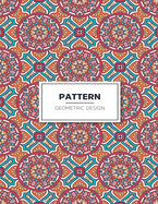 Geometric Pattern Design Coloring Book: Patterns Coloring Book: Fun Adults Coloring Book, Relaxing and Stress Relieving Patterns