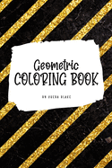 Geometric Patterns Coloring Book for Young Adults and Teens (6x9 Coloring Book / Activity Book)