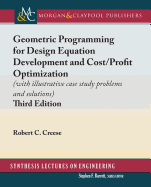 Geometric Programming for Design Equation Development and Cost/Profit Optimization: (With Illustrative Case Study Problems and Solutions), Third Edition