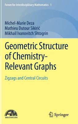 Geometric Structure of Chemistry-Relevant Graphs: Zigzags and Central Circuits - Deza, Michel-Marie, and Sikiric, Mathieu Dutour, and Shtogrin, Mikhail Ivanovitch