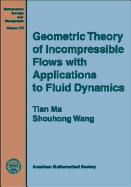 Geometric Theory of Incompressible Flows with Applications to Fluid Dynamics - Ma, Tian