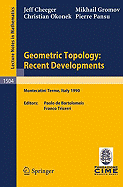 Geometric Topology: Recent Developments: Lectures Given on the 1st Session of the Centro Internazionale Matematico Estivo (C.I.M.E.) Held at Monteca- Tini Terme, Italy, June 4-12, 1990