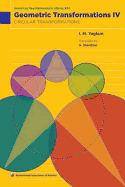Geometric Transformations: Volume 4, Circular Transformations - Yaglom, I. M., and Shenitzer, Abe (Translated by)