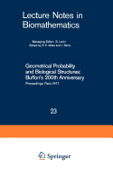 Geometrical Probability and Biological Structures: Buffon's 200th Anniversary: Proceedings of the Buffon Bicentenary Symposium on Geometrical Probability, Image Analysis, Mathematical Stereology, and Their Relevance to the Determination of Biological...