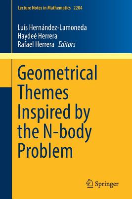 Geometrical Themes Inspired by the N-Body Problem - Hernndez-Lamoneda, Luis (Editor), and Herrera, Hayde (Editor), and Herrera, Rafael (Editor)