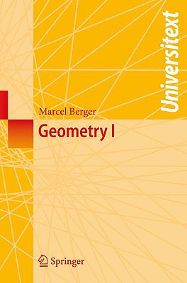 Geometry I - Berger, Marcel, and Cole, M (Translated by), and Levy, S (Translated by)